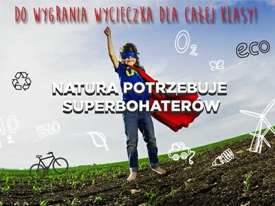 Natura potrzebuje superbohaterów!